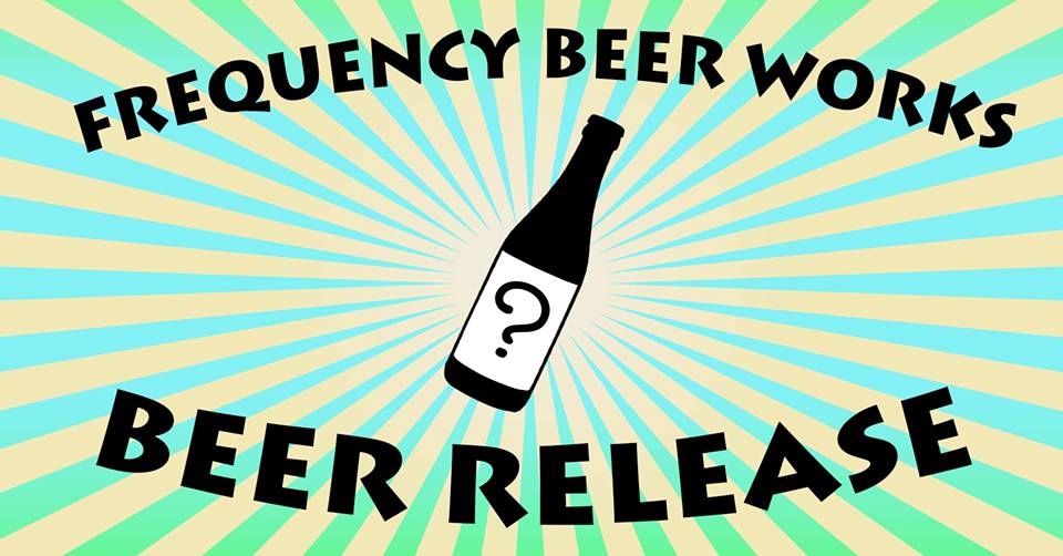 Frequency Beer Works Beer Release